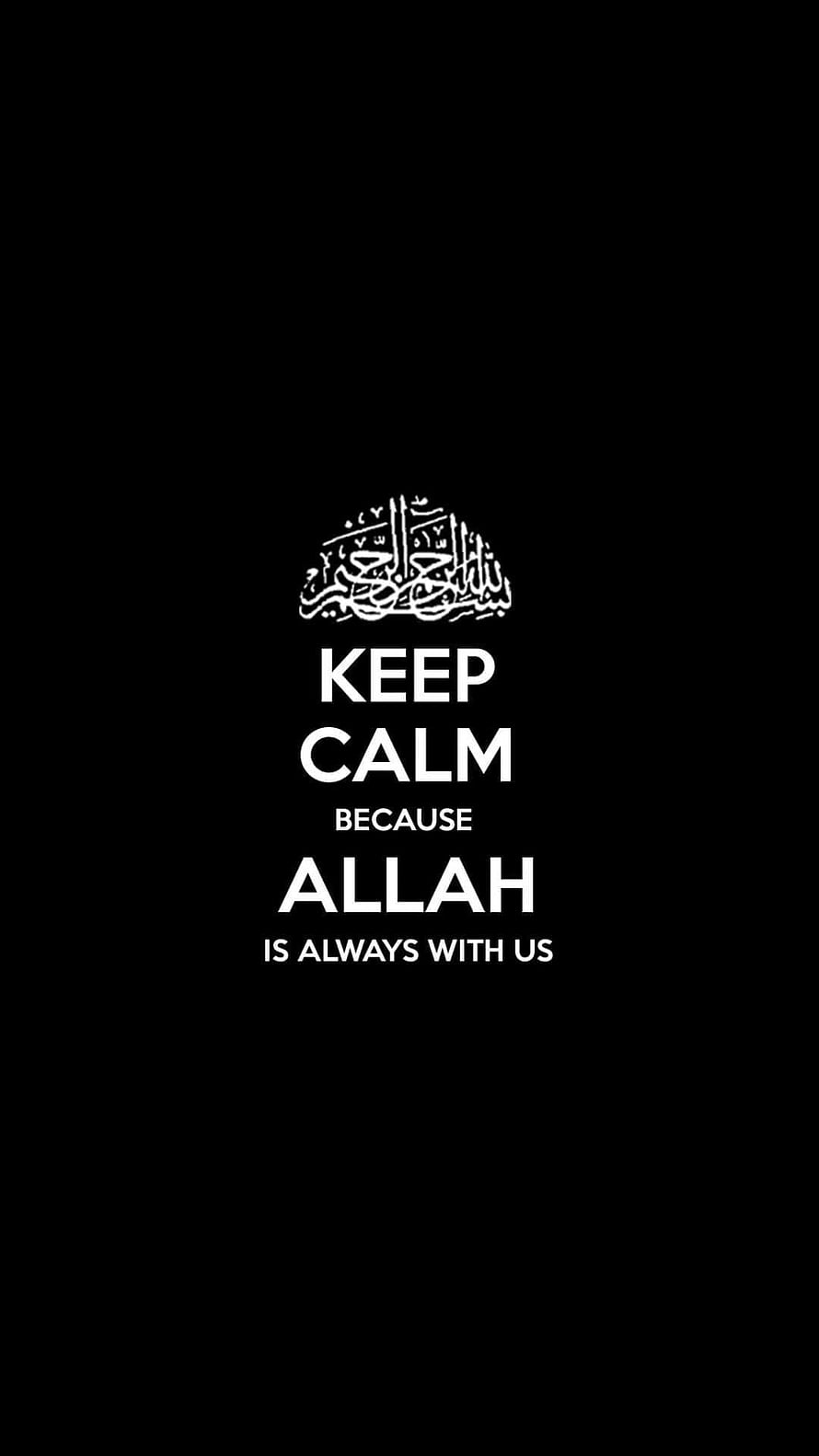 Keep Calm Because Allah Is Always With Us Islamic Typography Wallpaper HD phone wallpaper
