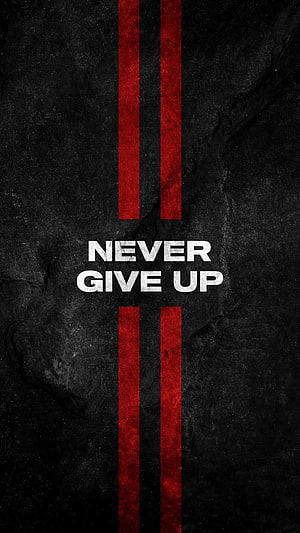 Never Give Up Motivational Quote on Dark Grunge Background with Red Stripes HD phone wallpaper