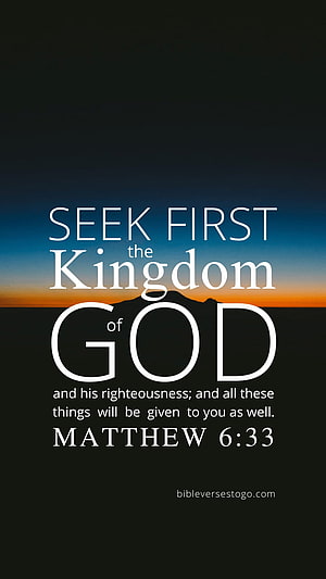 Matthew 6:33 Seek First the Kingdom of God Inspirational Bible Verse Wallpaper HD phone wallpaper