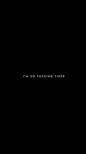 Minimalist Black Background with White Text Quote About Exhaustion and Fatigue HD phone wallpaper