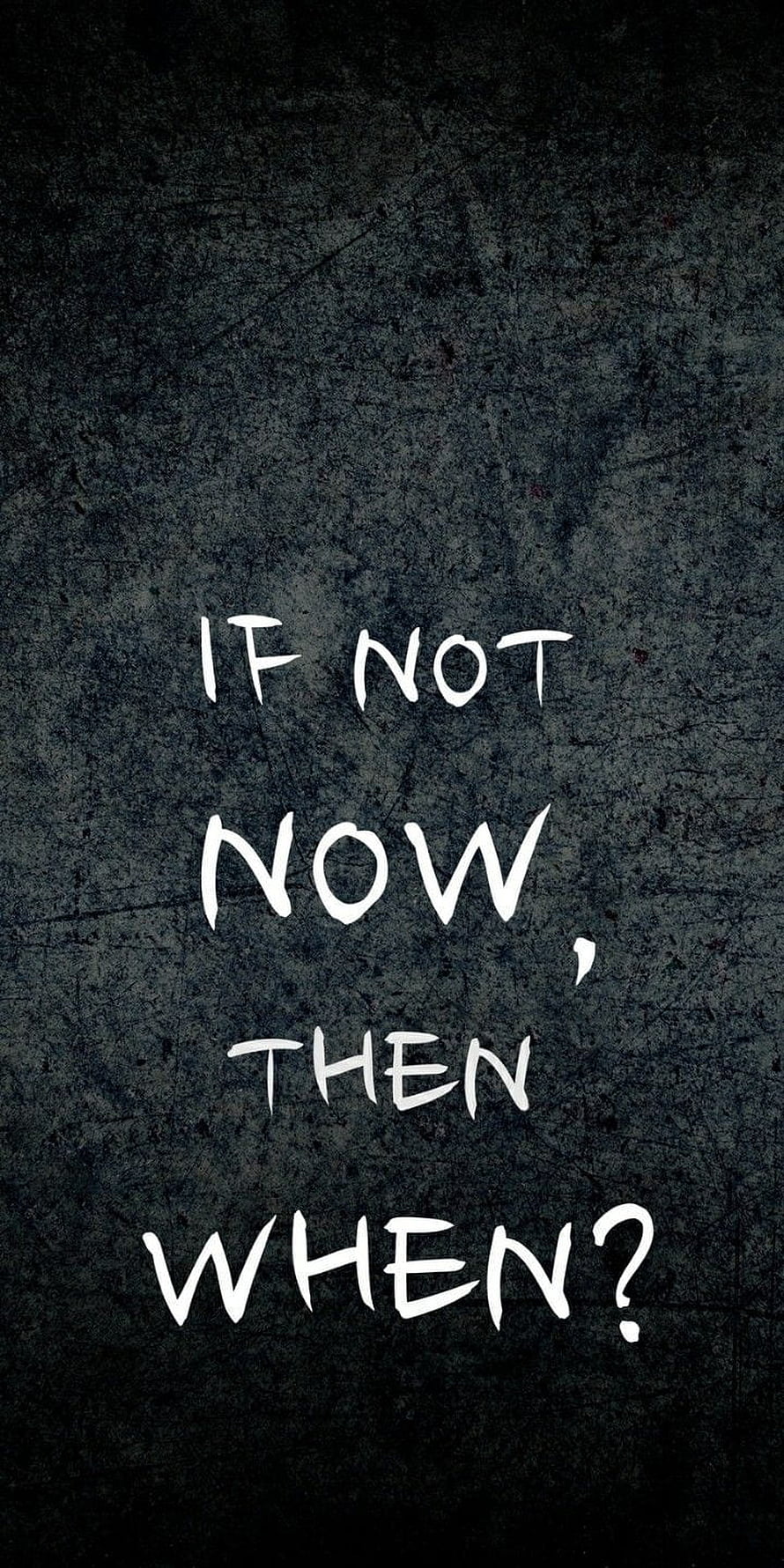 If Not Now Then When Motivational Quote On Dark Textured Background HD phone wallpaper