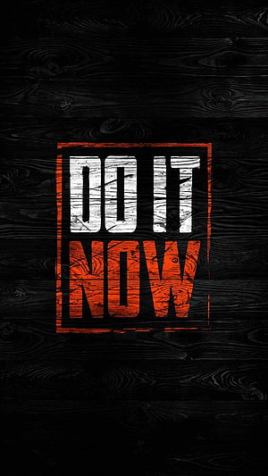 Do It Now Motivational Typography on Dark Wood Grain Background HD phone wallpaper