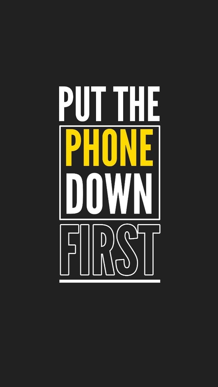 Minimalist Typography Quote: Put The Phone Down First On Dark Background HD phone wallpaper