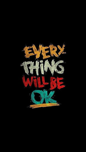 Everything Will Be Ok Inspirational Quote Typography Art HD phone wallpaper