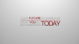 Minimalist Motivational Quote About Future And Today On White Background HD wallpaper