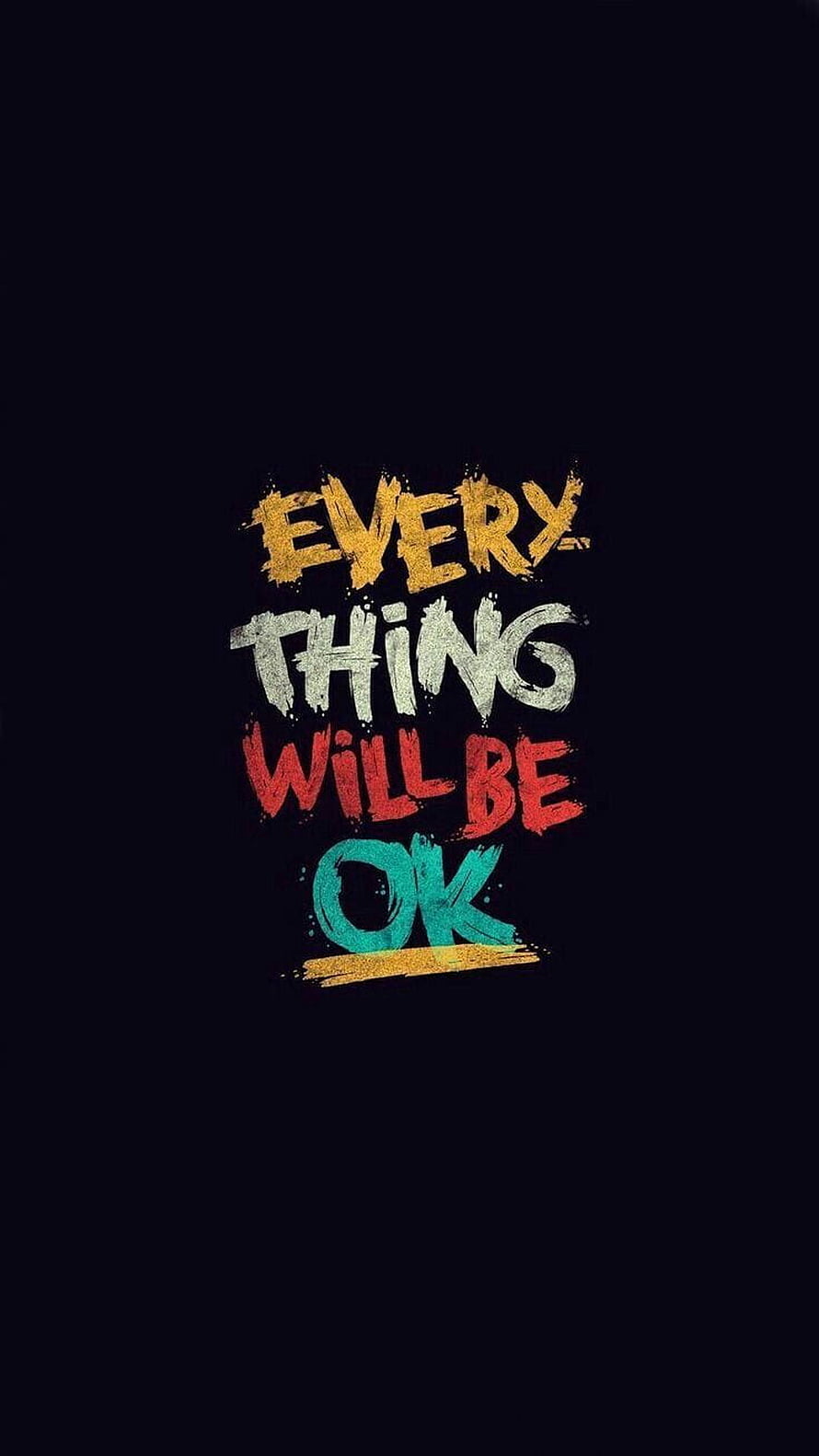 Motivational Quote Wallpaper: Everything Will Be Ok in Colorful Brush Stroke Typography HD phone wallpaper