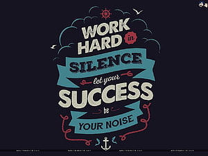 Work Hard In Silence Let Your Success Be Your Noise Vintage Nautical Typography Art HD wallpaper