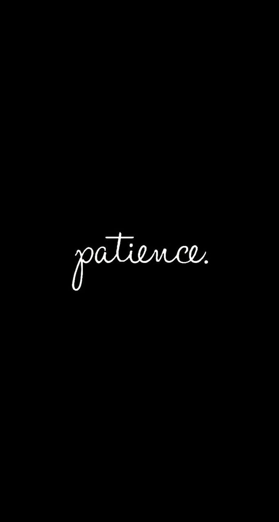 Minimalist Patience Quote Wallpaper With Elegant White Cursive Typography On Black Background HD phone wallpaper