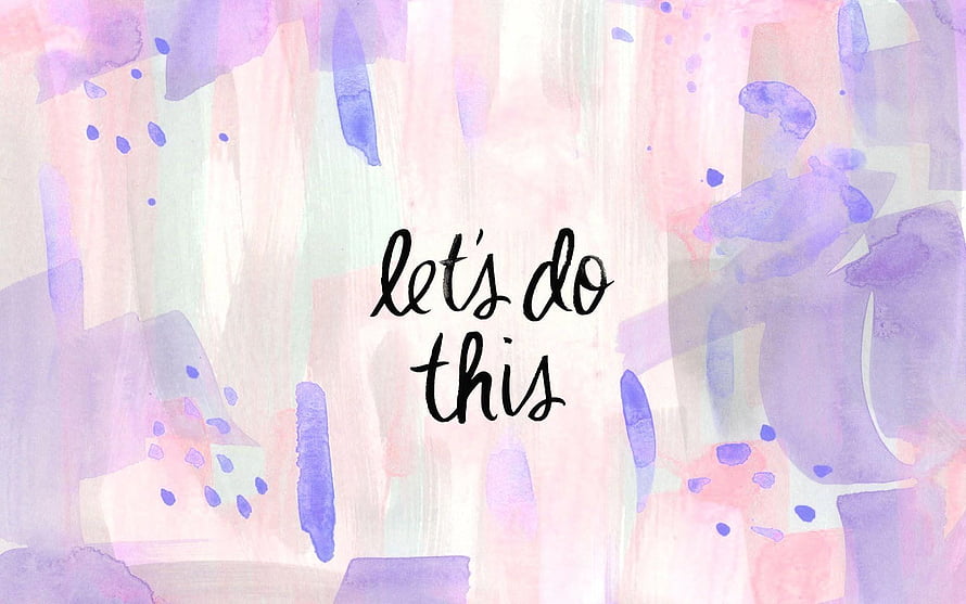 Motivational Let's Do This Quote on Pastel Purple and Pink Watercolor Abstract Background HD wallpaper