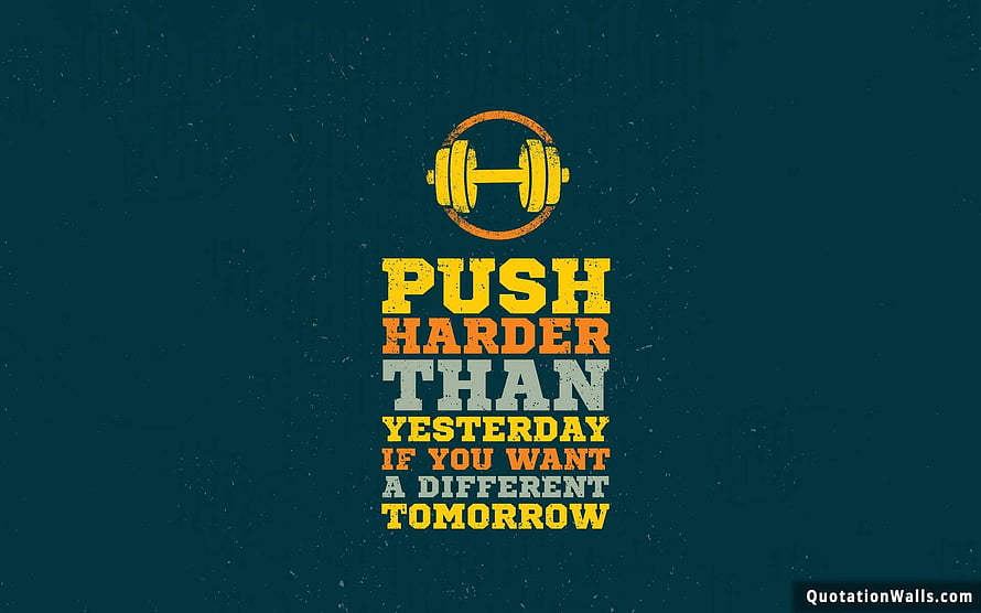 Gym Motivation Quote: Push Harder Than Yesterday for a Different Tomorrow HD wallpaper
