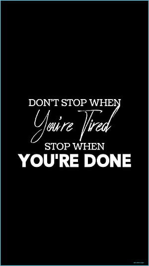 Don't Stop When You're Tired Motivational Quote Wallpaper HD phone wallpaper