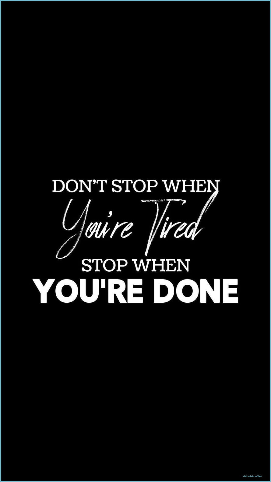 Don't Stop When You're Tired Motivational Quote Wallpaper HD phone wallpaper