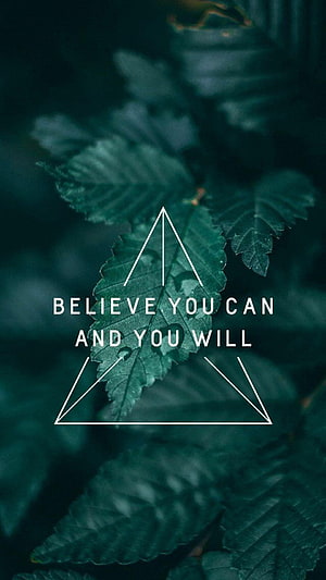Believe You Can And You Will Motivational Quote on Dark Green Leaves HD phone wallpaper