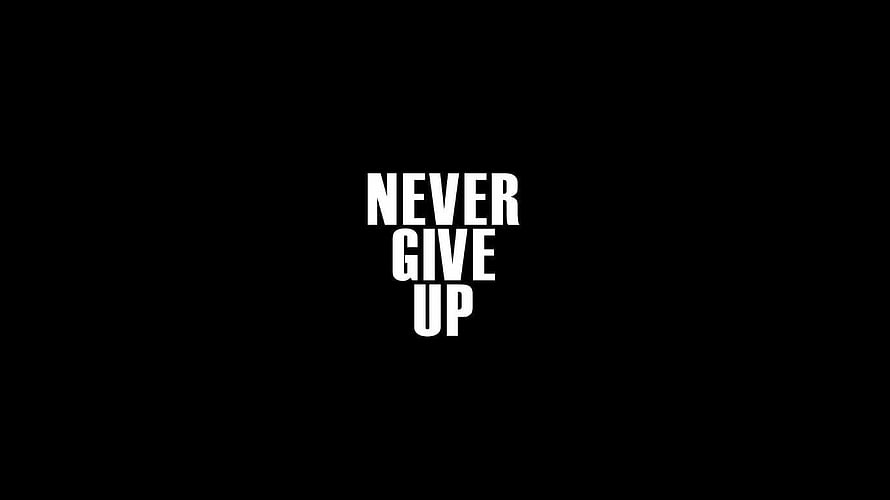 Never Give Up Motivational Quote Typography Black Background HD wallpaper