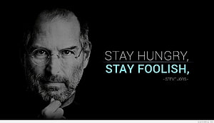 Steve Jobs Black and White Portrait with Stay Hungry Stay Foolish Quote HD wallpaper