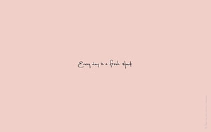 Minimalist Pink Background With Inspirational Quote Every Day Is A Fresh Start HD wallpaper