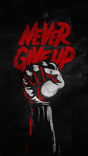 Never Give Up Raised Fist Motivational Typography Art HD phone wallpaper