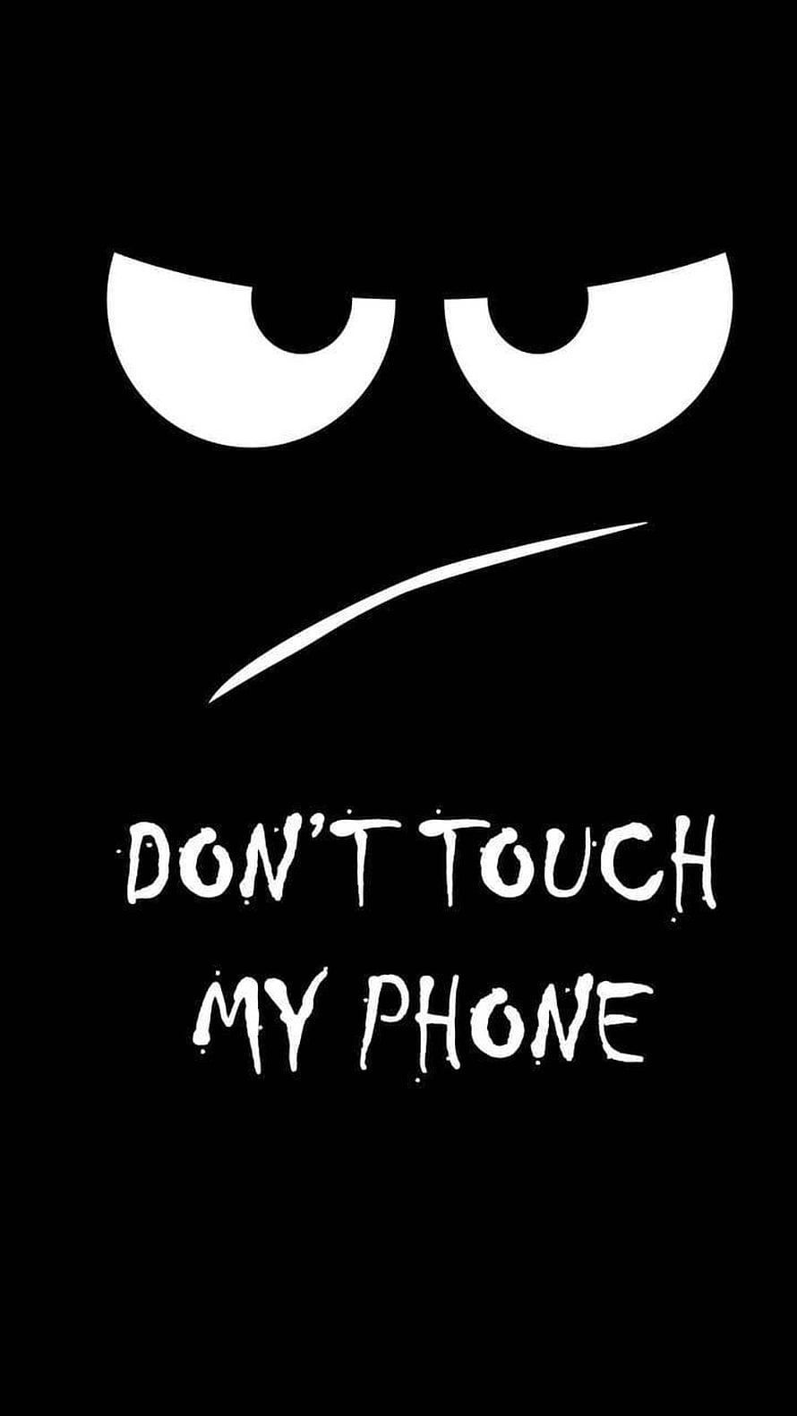 Minimalist Black and White Staring Eyes with Don't Touch My Phone Text HD phone wallpaper