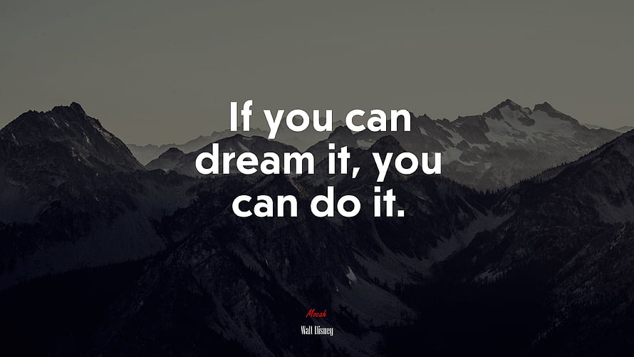 Walt Disney Inspirational Quote Over Dramatic Snow-Capped Mountain Range HD wallpaper