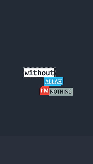 Minimalist Islamic Quote Wallpaper: Without Allah I'm Nothing HD phone wallpaper
