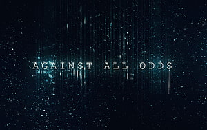 Against All Odds Motivational Quote on Dark Rainy Background HD wallpaper