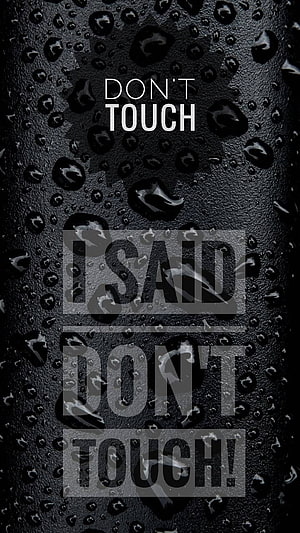 Dark Raindrops on Black Surface with Don't Touch Text Overlay HD phone wallpaper