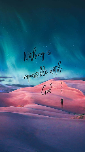 Nothing Is Impossible With God Luke 1 37 Inspirational Quote On Pink Sand Dunes Under Aurora Borealis HD phone wallpaper