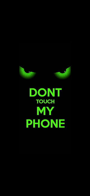 Glowing Green Eyes In Darkness With Dont Touch My Phone Text HD phone wallpaper